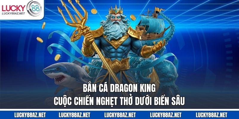 Bắn cá dragon king