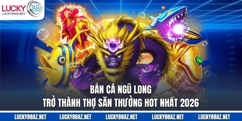 Bắn cá ngũ long