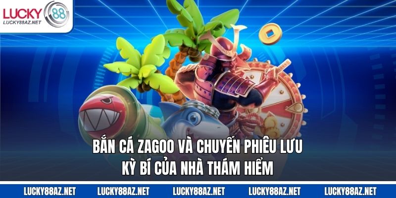 bắn cá zagoo