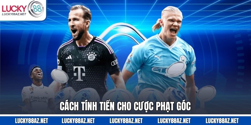 Cách tính tiền cho cược phạt góc
