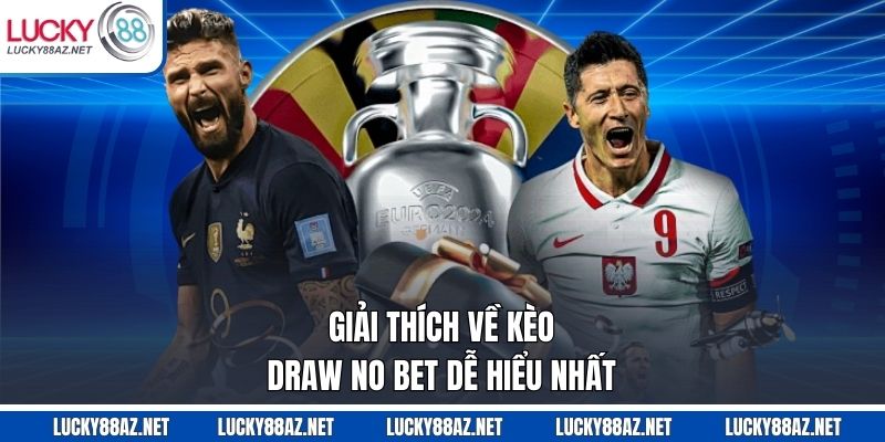 Giải thích về kèo Draw No Bet dễ hiểu nhất