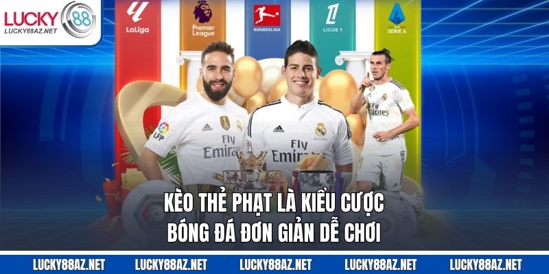 Kèo thẻ phạt là kiểu cược bóng đá đơn giản dễ chơi