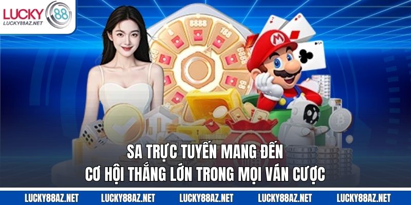 SA trực tuyến mang đến cơ hội thắng lớn trong mọi ván cược