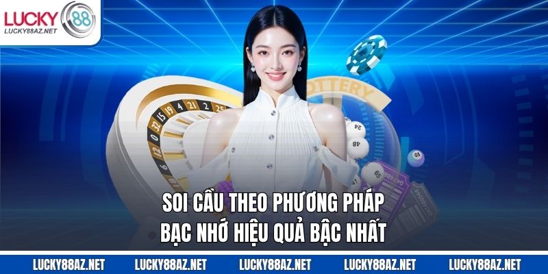 Soi cầu theo phương pháp bạc nhớ hiệu quả bậc nhất 