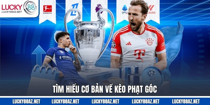 Tìm hiểu cơ bản về kèo phạt góc